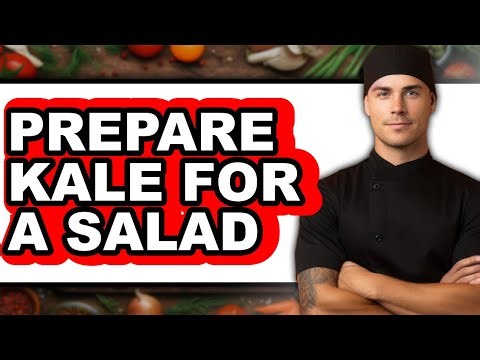 How To Prepare Kale For A Salad (UPDATED)