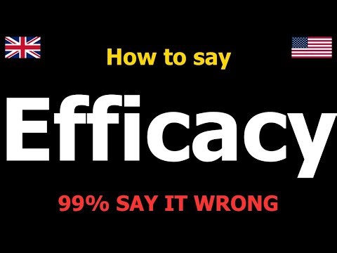 How to PRONOUNCE Efficacy (Say It Correctly)