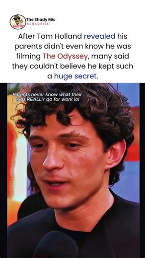 tom holland reveals his parents had no idea he was filming the odyssey #tomholland