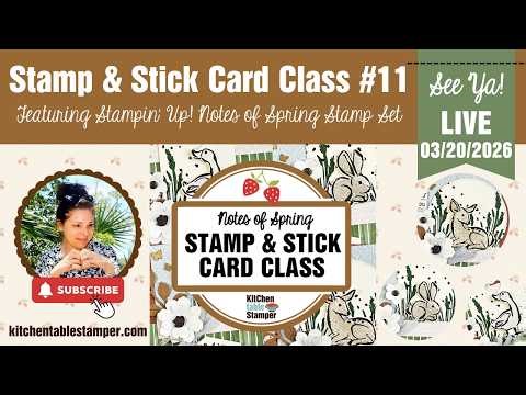 LIVE: Kitchen Table Stamper Stamp & Stick Card Card Class #11 Stampin' Up! Notes of Spring!