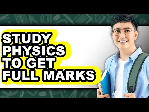 How to Study Physics to Get Full Marks (Easy Method)