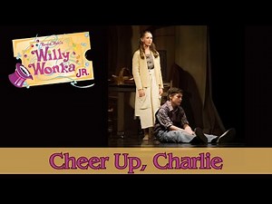 Willy Wonka Live- Cheer Up, Charlie (Act I, Scene 11)