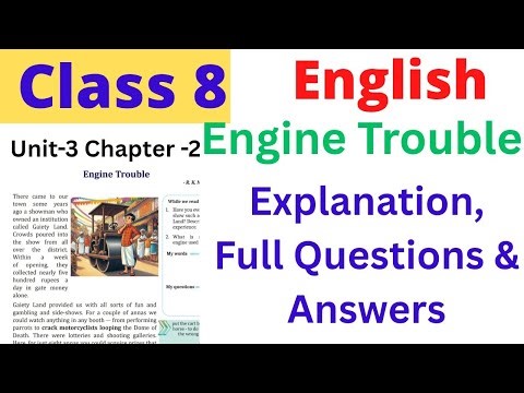 Class 8 English Unit 3 Chapter 2 Engine trouble explanation and full question answers #class8english
