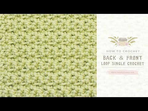 How To: The Back & Front Loop Single Crochet Stitch | Easy Tutorial by Hopeful Honey