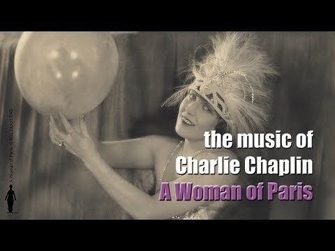 Charlie Chaplin - A Woman of Paris (Full Soundtrack)