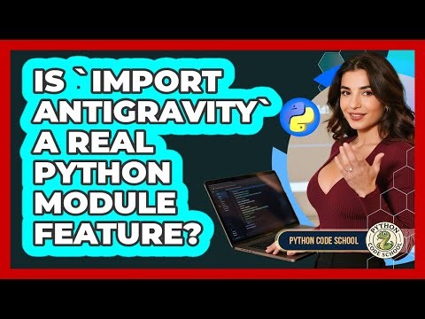 Is `import Antigravity` A Real Python Module Feature? - Python Code School