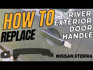 Nissan Xterra Exterior Door Handle Replacement (Driver Side) | 2005-2015 Frontier/Pathfinder DIY