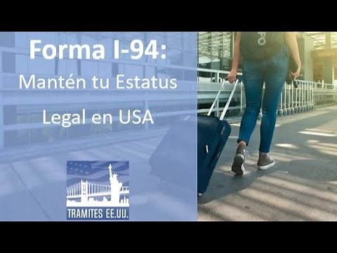 Forma I-94 – Todo lo Que Tienes Que Saber de Ella al Visitar Estados Unidos