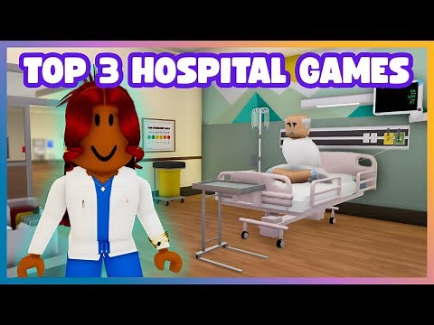 TOP 3 ROBLOX HOSPITAL GAMES (Roblox)