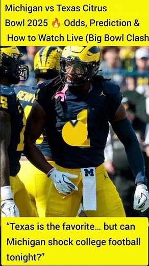Michigan vs Texas Citrus Bowl 2025 🔥 Odds, Prediction & How to Watch Live (Big Bowl Clash!)