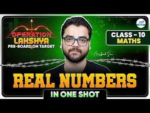 Real Numbers in One Shot | Class 10 Maths | CBSE Board | Operation Lakshya - Pre Board On Target