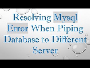 Resolving Mysql Error When Piping Database to Different Server
