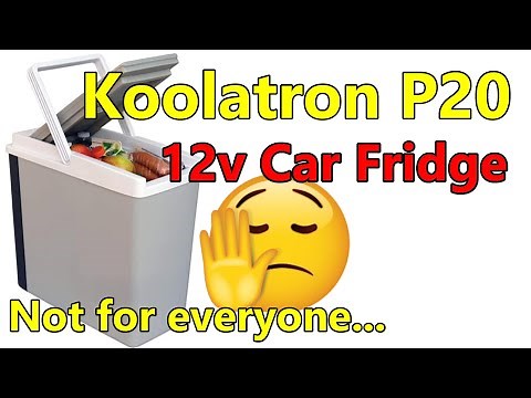 Quick Review: KOOLATRON P20 12v Fridge - Definitely not for everyone!