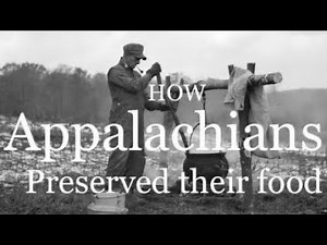 Appalachian People How they Preserved Food Back in the Day
