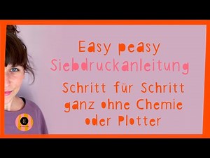 Siebdruck Anleitung für Anfänger:innen, ohne Chemie oder Plotter mit Schablonentechnik!