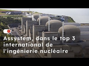 Assystem, dans le top 3 international de l'ingénierie nucléaire