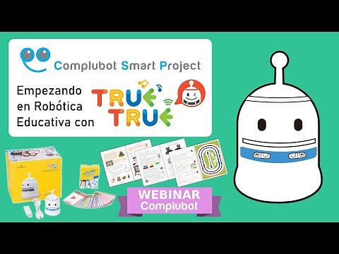 Webinar 09 - Empezando en Robótica Educativa con True True
