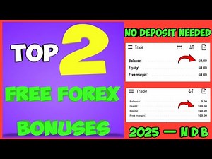 Top 2 No Deposit Forex Bonuses (Trade Free & Profit!) — 2025