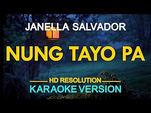 NUNG TAYO PA - Janella Salvador (KARAOKE Version)