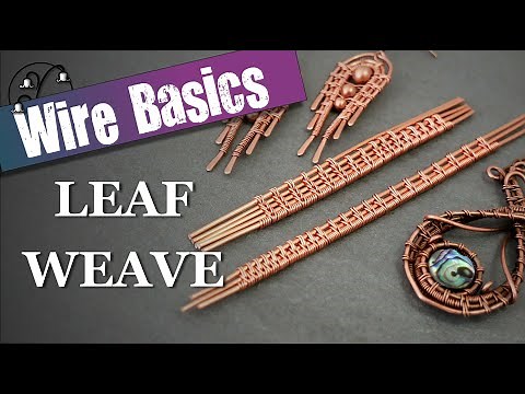 Wire Weaving Basics: Leaf Weave