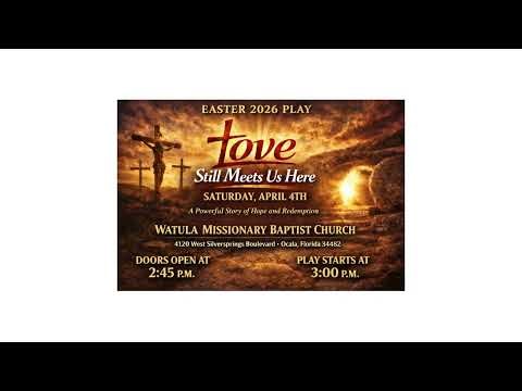 Love Still Meets Us Here | Easter 2026 Play | Watula Missionary Baptist Church