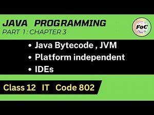 Java Class 12 | Bytecode , JVM , Platform independent | Unit 3 Information Technology IT Code 802