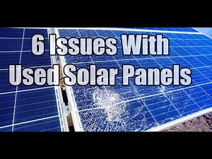Seven issues to watch for when purchasing used solar panels