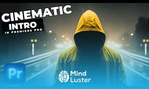 Mind Luster - Learn HOLLYWOOD Style CINEMATIC Intro Tutorial In Premiere Pro