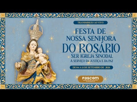 FESTA DE NOSSA SENHORA DO ROSÁRIO 2026 | PRIMEIRA NOVENA