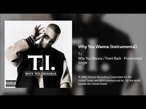 T.I. - Why You Wanna (Instrumental)