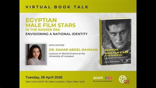 Egyptian Male Film Stars in the Nasser Era: A Virtual Book Talk with Samar Abdel-Rahman | The American University in Cairo Press and Bookstores
