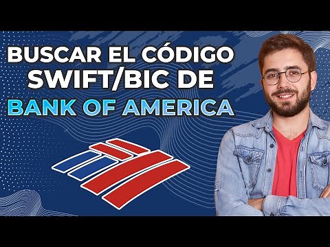Cómo Encontrar El Código Swift/BIC De Bank Of America (2024) Guía Completa