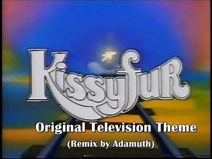 Kissyfur: Original Television Theme(Remixed by Adamuth)!