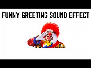 Funny Greeting Sound Effect
