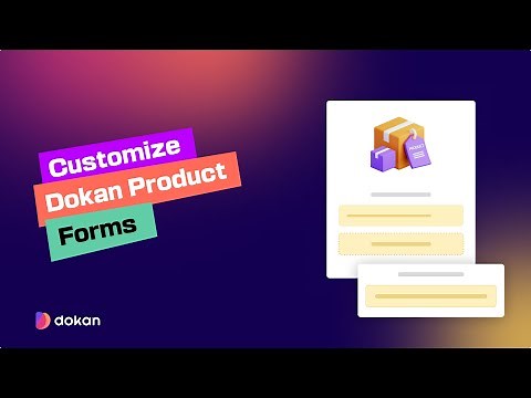 How to Customize Dokan Product Forms with New Fields