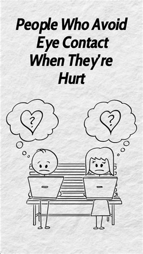 Psychology of People Who Avoid Eye Contact When They’re Hurt