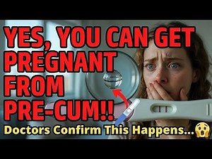 Can You Get Pregnant from Pre Ejaculate? 3 Facts Doctors Need You to Know