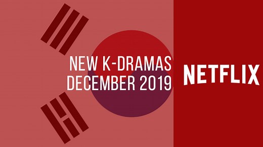 New K-Drama Series on Netflix: December 2019
