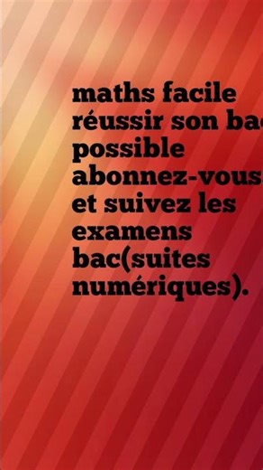 les suite numériquesexplications claire facile pour un réussite possible du bac