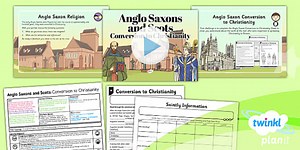 History: Anglo Saxons and Scots: Conversion to Christianity LKS2 Lesson Pack 6