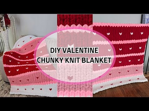 The Perfect Valentine’s DIY! Chunky Knit Blanket with Hearts Tutorial | Cozy Valentine's Blanket