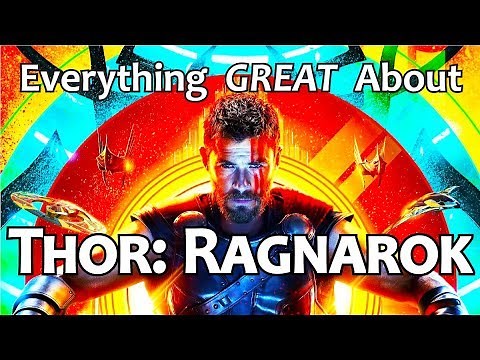 Everything GREAT About Thor: Ragnarok!