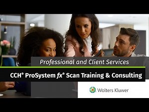 Wolters Kluwer - Professional and Client Services: CCH® ProSystem fx® Scan Training & Consulting
