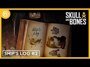 Skull and Bones: Ship's Log #2