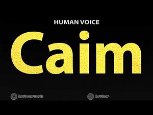 How To Pronounce Caim