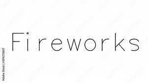 Fireworks Handwritten Text Animation in Various Sans-Serif Fonts and Weights