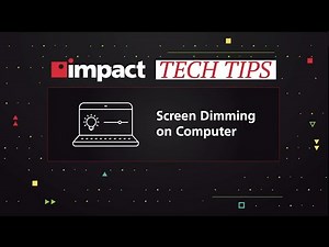 Tech Tips: Screen Dimming on Computer