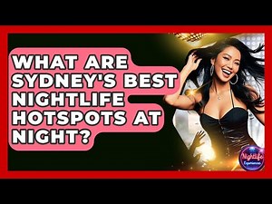 What Are Sydney's Best Nightlife Hotspots At Night? - Nightlife Experiences