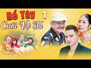 Phim Mới 2025 | RỂ TÂY CƯỚI VỢ TA Tập 1 | Phim Việt Nam Mới Nhất Hay Nhất | Phim Việt Nam Mới Nhất