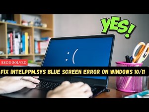 Fix intelppm.sys Blue Screen Error on Windows 10/11 (BSOD Solved!)